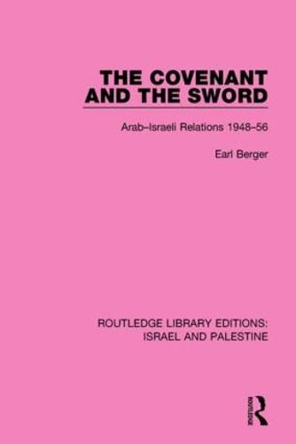 Cover image for The Covenant and the Sword (RLE Israel and Palestine): Arab-Israeli Relations, 1948-56