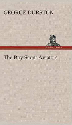 The Boy Scout Aviators