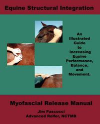 Cover image for Equine Structural Integration: Myofascial Release Manual