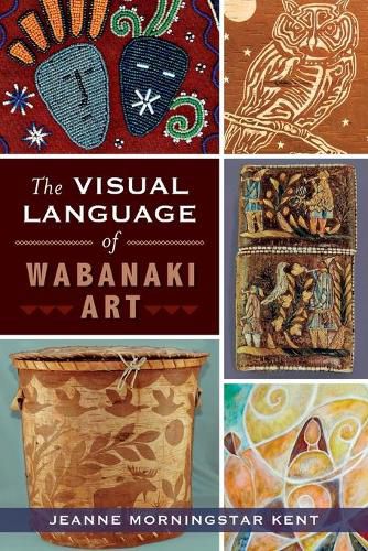 Cover image for The Visual Language of Wabanaki Art