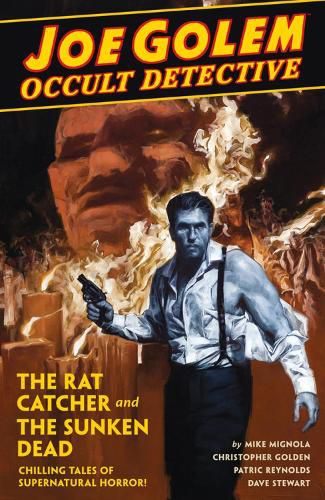 Cover image for Joe Golem: Occult Detective Volume 1: The Rat Catcher and The Sunken Dead