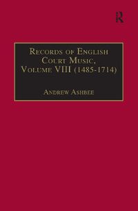 Cover image for Records of English Court Music: Volume VIII : 1485-1714