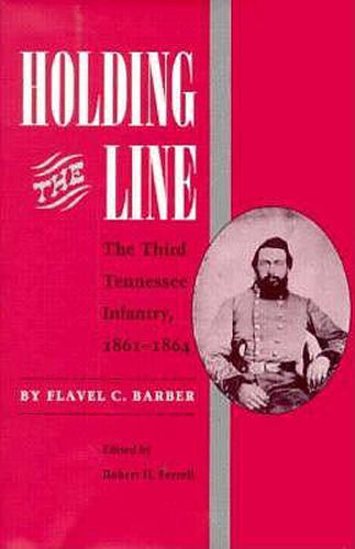 Cover image for Holding the Line: Third Tennessee Regiment, 1861-64