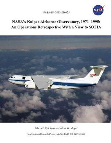 Nasa's Kuiper Airborne Observatory, 1971-1995: An Operations Retrospective with a View to Sofia