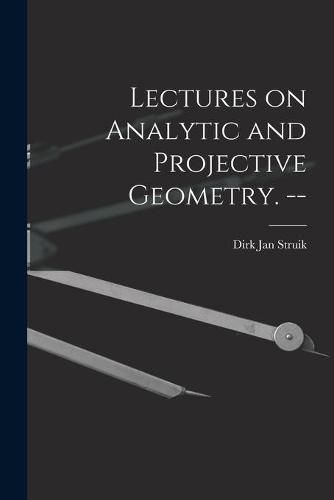 Cover image for Lectures on Analytic and Projective Geometry. --