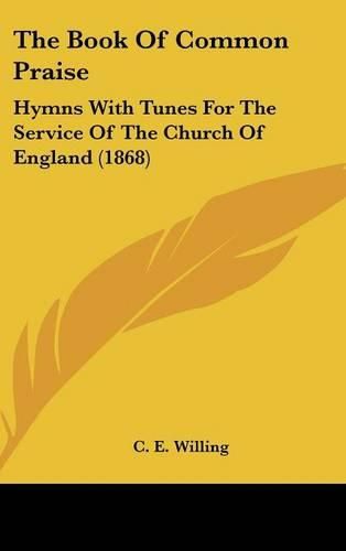 Cover image for The Book of Common Praise: Hymns with Tunes for the Service of the Church of England (1868)