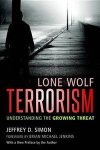 Cover image for Lone Wolf Terrorism: Understanding the Growing Threat