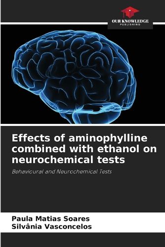 Cover image for Effects of aminophylline combined with ethanol on neurochemical tests