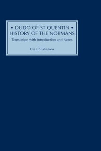 Dudo of St Quentin: History of the Normans: Translation with Introduction and Notes