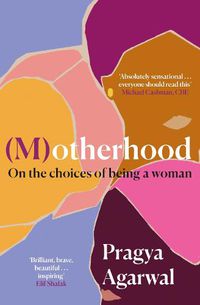 Cover image for (M)otherhood: On the choices of being a woman