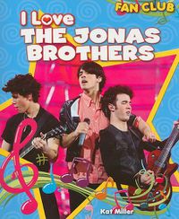 Cover image for I Love the Jonas Brothers