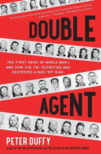 Cover image for Double Agent: The First Hero of World War II and How the FBI Outwitted and Destroyed a Nazi Spy Ring