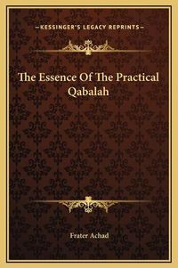 Cover image for The Essence of the Practical Qabalah