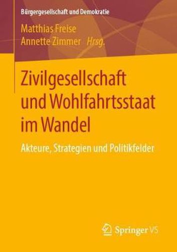 Cover image for Zivilgesellschaft Und Wohlfahrtsstaat Im Wandel: Akteure, Strategien Und Politikfelder