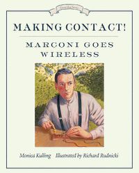 Cover image for Making Contact!: Marconi Goes Wireless