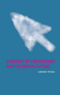 Cover image for A History of the Internet and the Digital Future