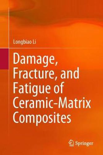 Cover image for Damage, Fracture, and Fatigue of Ceramic-Matrix Composites