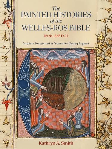 Cover image for The Painted Histories of the Welles-Ros Bible (Paris, BnF Fr.1)