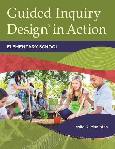 Cover image for Guided Inquiry Design (R) in Action: Elementary School