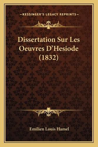 Cover image for Dissertation Sur Les Oeuvres D'Hesiode (1832)