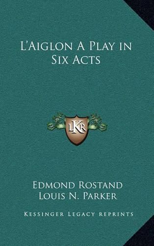 Cover image for L'Aiglon a Play in Six Acts