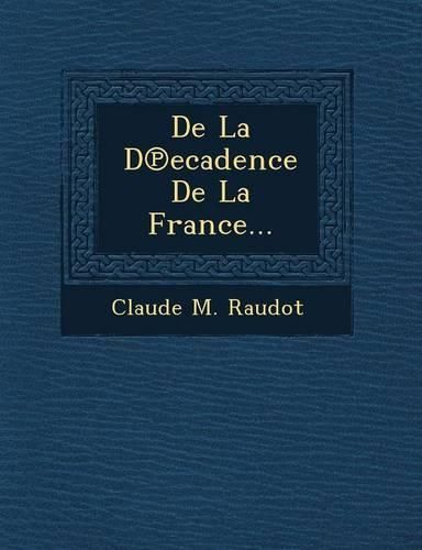 Cover image for de La D Ecadence de La France...