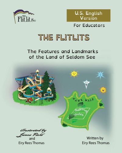 THE FLITLITS, The Features and Landmarks of the Land of Seldom See, For Educators, U.S. English Version