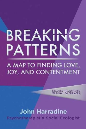 Cover image for Breaking Patterns: A Map to Finding Love, Joy, and Contentment