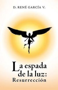 Cover image for La Espada De La Luz: Resurreccion