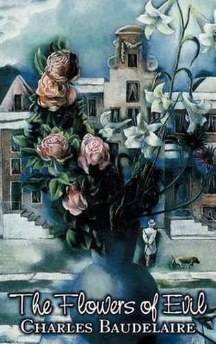 Cover image for The Flowers of Evil by Charles P. Baudelaire, Poetry, European, French