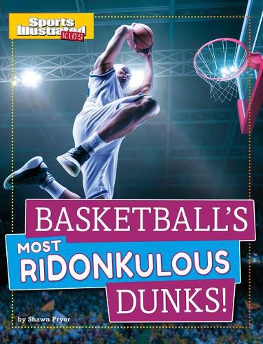 Basketball's Most Ridonkulous Dunks