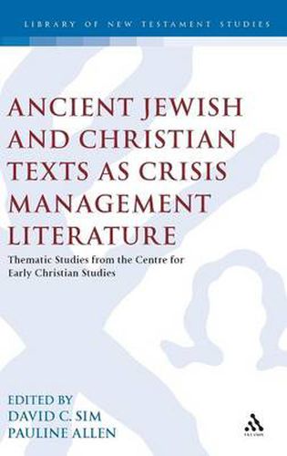 Cover image for Ancient Jewish and Christian Texts as Crisis Management Literature: Thematic Studies from the Centre for Early Christian Studies