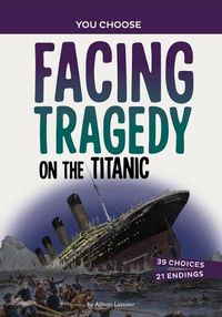 Cover image for Facing Tragedy on the Titanic