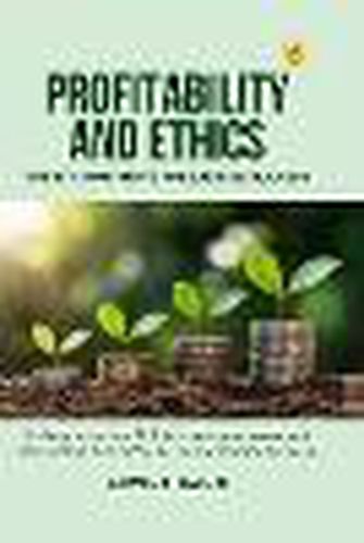 Cover image for Profitability and Ethics: The Key Ingredients for Business Success