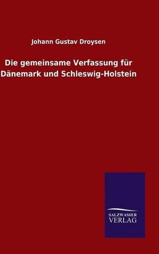 Die gemeinsame Verfassung fur Danemark und Schleswig-Holstein