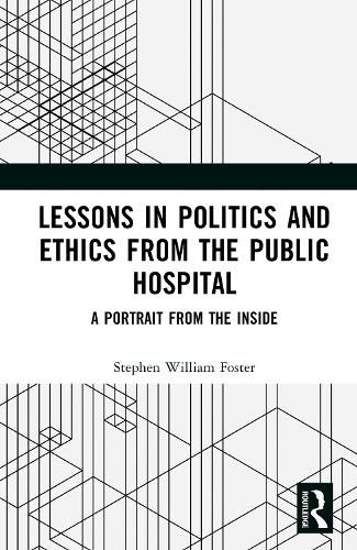 Cover image for Lessons in Politics and Ethics from the Public Hospital