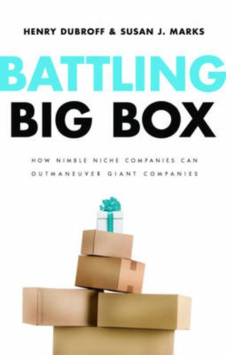 Cover image for Battling Big Box: How Nimble Niche Companies Can Outmaneuver Giant Competitors