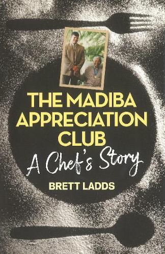 Cover image for The Madiba appreciation club: A chef's story