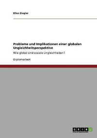 Cover image for Probleme und Implikationen einer globalen Ungleichheitsperspektive: Wie global sind soziale Ungleichheiten?