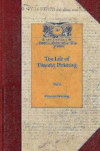 Cover image for Life of Timothy Pickering, Vol. 3: Vol. 3