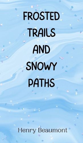 Frosted Trails and Snowy Paths