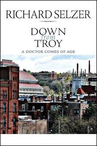 Cover image for Down from Troy: A Doctor Comes of Age