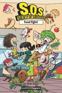 Cover image for S.O.S.: Society of Substitutes #3: Food Fight!