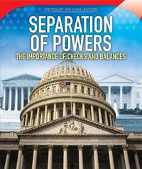 Cover image for Separation of Powers: The Importance of Checks and Balances