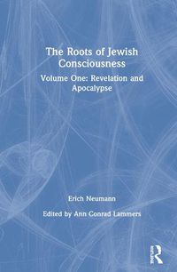 Cover image for The Roots of Jewish Consciousness, Volume One: Revelation and Apocalypse