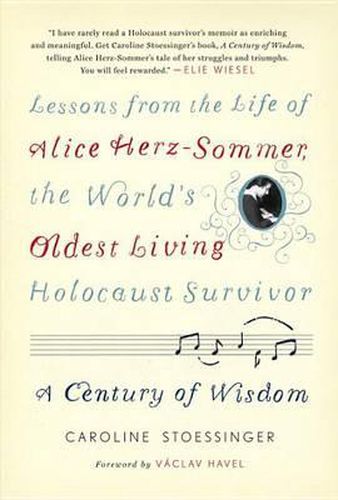 Cover image for A Century of Wisdom: Lessons from the Life of Alice Herz-Sommer, the World's Oldest Living Holocaust Survivor