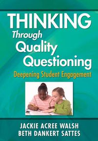 Cover image for Thinking Through Quality Questioning: Deepening Student Engagement