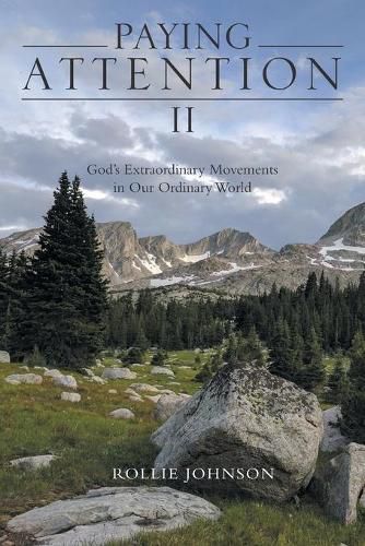 Cover image for Paying Attention Ii: God's Extraordinary Movements in Our Ordinary World