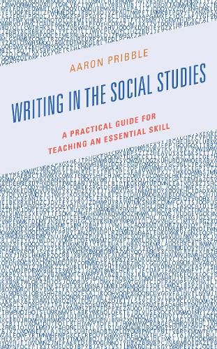 Cover image for Writing in the Social Studies: A Practical Guide for Teaching an Essential Skill