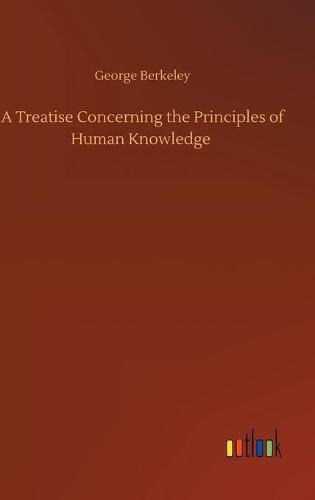 A Treatise Concerning the Principles of Human Knowledge